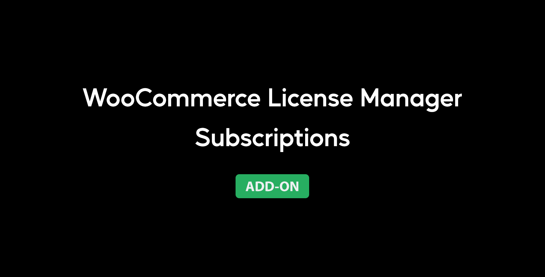 WooCommerce License Manager - Subscriptions Integration Add-on